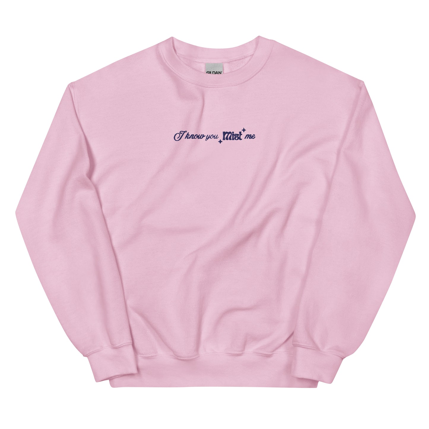 I know you Mist me | Embroidered Crewneck Sweatshirt